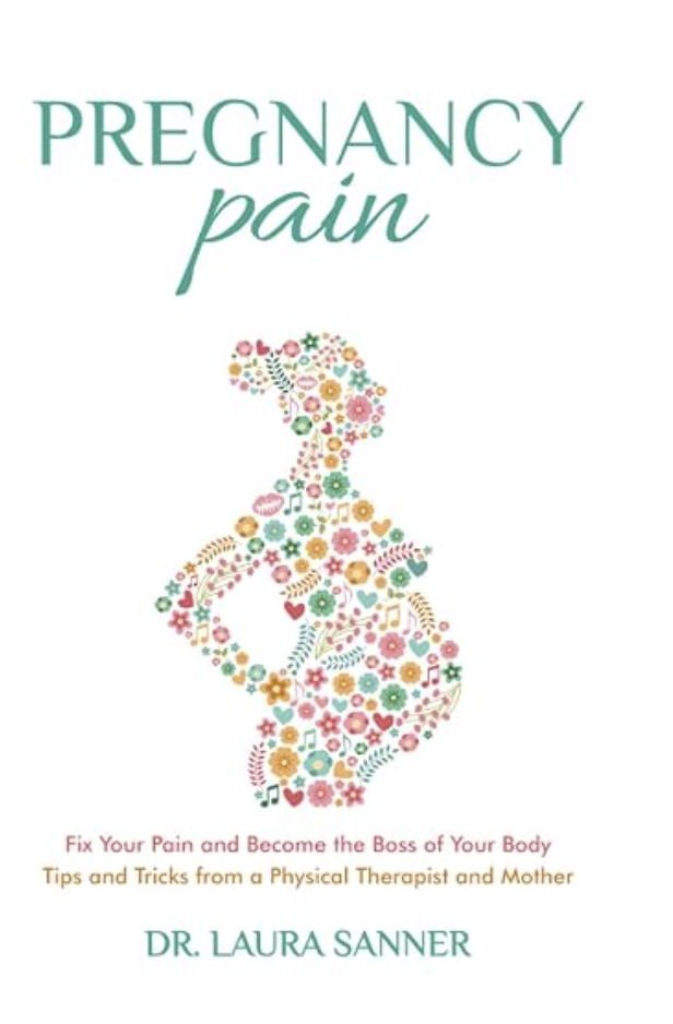 Cover of Pregnancy Pain by Dr. Laura Sanner: a pregnant silhouette drawn from small flowers, hearts and leaves.